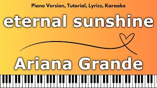 Ariana Grande - eternal sunshine (Piano Version, Tutorial, Lyrics, Karaoke)