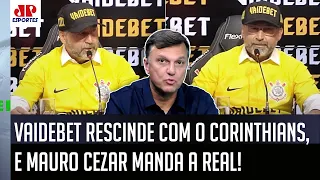 "O CORINTHIANS HOJE É ISSO! Gente..." Mauro Cezar MANDA A REAL após RESCISÃO da VaideBet e CRISE!