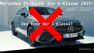 Bald KEINE A Klasse mehr??? Ist 2025 wirklich Schluss? Warum? Meine Hypothese - W177 MoPf Facelift