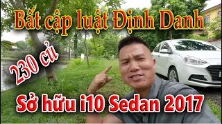 Luật Định Danh và những Bất Cập, Lên sàn Huyndai i10 2017 cho Anh chạy DV kiếm thêm