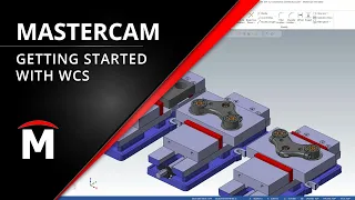 Mastercam WCS Getting Started Webinar