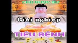 Chú dược sư- Chữa bệnh tật hiệu quả, giải nghệp rất linh nghiệm