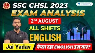 SSC CHSL 2023 I Exam Analysis I ENGLISH | 2nd August, ALL Shift I Jai Yadav | Unacademy Indradhanush