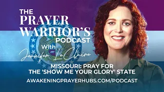 Missouri: Pray for the 'Show Me Your Glory' State (Episode 051)