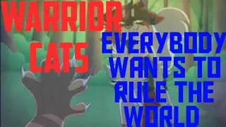 Warrior cats Everybody wants to rule the world Animation//tribute [13+] Flash warning