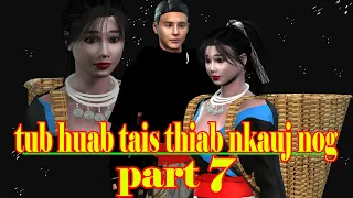 tub huab tais thiab nkauj nog part 7