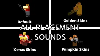 ALL Placement/Placing Sounds (Including removed ones) || Tower Defense Simulator