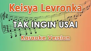 Keisya Levronka - Tak Ingin Usai (Karaoke Lirik Tanpa Vokal) by regis