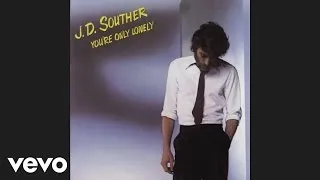 J.D. Souther - You're Only Lonely (Official Audio)