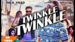 Twincle twincle by bilal saeed 2017