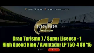 Gran Turismo 7 / S-1 License / High Speed Ring / Aventador LP 750-4 SV '15 / Gold - 1:10.506