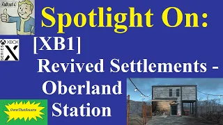 Fallout 4 (mods) - Spotlight On: [XB1] Revived Settlements - Oberland Station