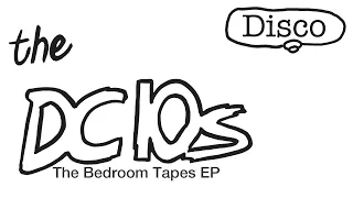 4.  the DC10s, The Bedroom Tapes EP, "Disco" (Official Track & Animated Music Video)