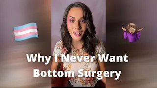 Why I Never Want Bottom Surgery | Rose Montoya