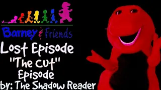 Barney and Friends Lost Episode: "The Cut Episode" by The Shadow Reader