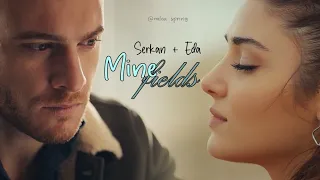 Serkan & Eda | "I still belong with you" | MINEFIELDS