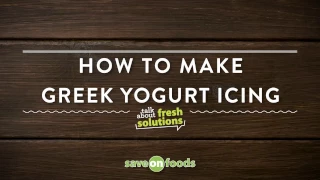 Save-On-Foods - How to Make Greek Yogurt Icing