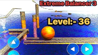 Extreme Balancer 3 Level 36 || Gameplay Walkthrough #extremebalancer3 #gaming ,for (Android/ios)