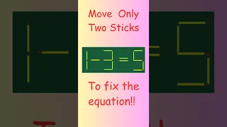 1-3=5#matchstickpuzzle #stickpuzzle#ytshorts #trendingreels#viralquiz#solvethis#iqtest#movetwosticks