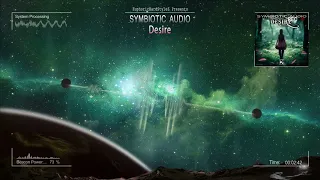 Symbiotic Audio - Desire [HQ Edit]