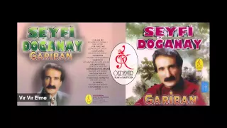 Vır Vır Etme | Seyfi Doğanay