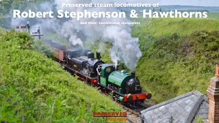 Preserved Steam Locomotives of Robert Stephenson & Hawthorns