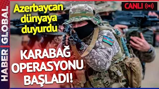 SON DAKİKA! Azerbaycan'dan Karabağ Operasyonu