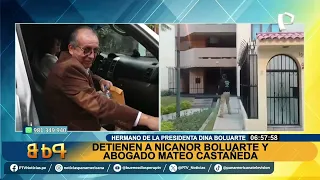 Dina Boluarte: detienen a hermano de presidenta y su abogado, Mateo Castañeda