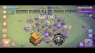 Como Subir a las 2600 Copas con TH5 !