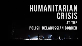 The fight to save lives at the Polish-Belarussian border. An ongoing humanitarian crisis.