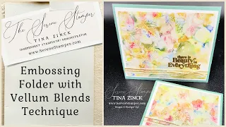 Embossing Folder with Vellum Blends Technique | BEAUTIFUL & EASY!