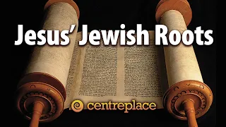 Jesus' Jewish Roots