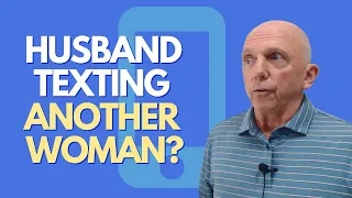 Is Your Husband Texting Another Woman? | Paul Friedman