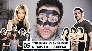 👽 TOP 10 SERIES ANNEES 90 + CRASH TEST MASQUES SEPHORA