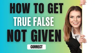 IELTS Reading TRUE FALSE NOT GIVEN I Tips & Tricks