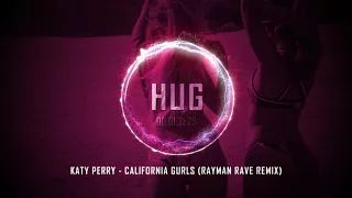 Katy Perry - California Gurls (Rayman Rave Remix)