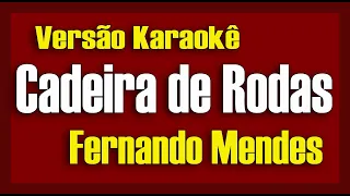 Fernando Mendes - Cadeira de Rodas - Karaokê