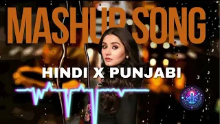 hindi x punjabi mashup|| mashup songs||punjabi songs||mashup