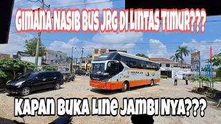 Apa Khabar Bus JRG? Belum ada Tanda Tanda Bus Harapan Jaya Buka Line ke Jambi 📍Sepi Penumpang