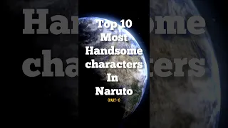#Top 10 most handsome characters in Naruto#anime#naruto