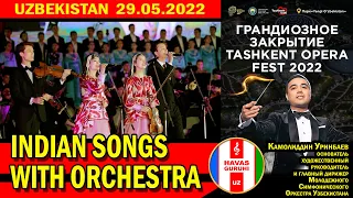 HAVAS GURUHI / Indian Songs with orchestra / Tashkent Opera Fest 2022 / Uzbekistan 29.05.2022.