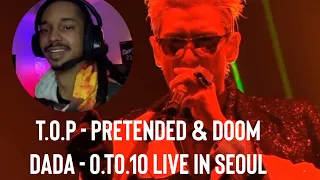 American Reacts to T.O.P - PRETENDED & DOOM DADA - 0.TO.10 Live in Seoul | First Time Watching