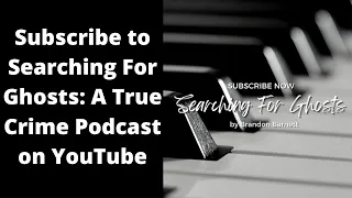 Searching For Ghosts: A True Crime Podcast For YouTube Trailer: An Introduction