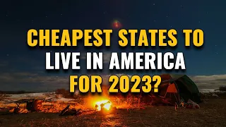 10 Cheapest States to Live in America for 2023