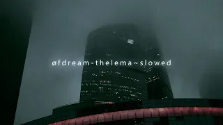 øfdream - thelema *slowed~bass boosted* 1h