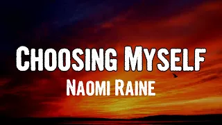 Naomi Raine - Choosing Myself (Lyrics)