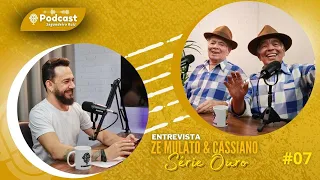 ZÉ MULATO E CASSIANO - Podcast Segundeiro Raiz #07