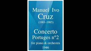 Manuel Ivo Cruz (1901-1985): Concerto portugues No. 2 "Lisboa" for piano and orchestra (1946)