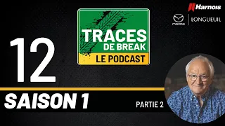 Traces De Break Podcast  - Michel Barrette Partie 02 - S01É12