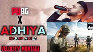 ADHIYA | KARAN AUJLA | PUBG MOBILE VERSION | VELOCITY MONTAGE | RANGROOTS